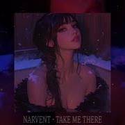 Narvent Take Me There Slowed Reverb