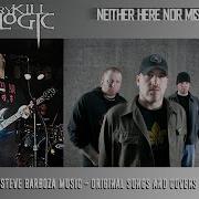 Dry Kill Logic Neither Here Nor Missed Guitar Jam Steve Barboza Quarantined Basement Jam
