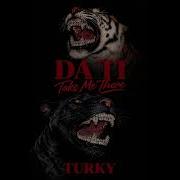 DA TI Take Me There TURKY Flip