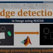 How To Use Edge Function In MATLAB Detect Edges In Images Easily Image Processing Using Matlab