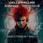 Celldweller Switchback Audiosonic Powerchord Remix