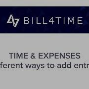 Bill4Time Time Expenses Different Ways To Add Entries