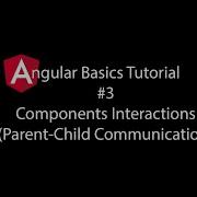 Angular Basics Tutorial 3 Components Interactions Parent Child Communication