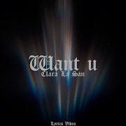 Clara La San Want U Lyric Video