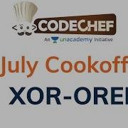 XOR ORED Codechef Cookoff July Solution With Explanation