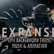 The Expanse Part 1 Epic Background Theme Music Animation