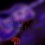 MaXX Flash Fog Future Original Mix M Spirit Records