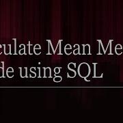 Mean Median Mode SQL Interview Question Sql Dataengineer