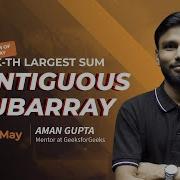 Problem Of The Day K Th Largest Sum Contiguous Subarray Must Solve For Coders