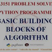 BASIC BUILDING BLOCKS OF ALGORITHMS GE3151 PROBLEM SOLVING AND PYTHON PROGRAMMING NOTES