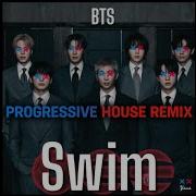 BTS 방탄소년단 SWIM Melodic Tech House Progressive House Remix