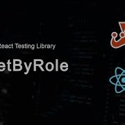 Using GetByRole In React