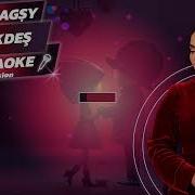 Jahan Bagşy Ýürekdeş Karaoke