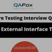 What Is External Interface Testing Software Testing Interview Question 238