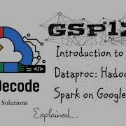 Введение в Cloud Dataproc Hadoop и Spark в Google Cloud GSP123 Googlearcade