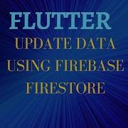 How To Retrieve And Update Single Record Flutter Firebase Firestore Tutorial