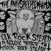 The Anti Sheeple Movement Folk Rock Steady An Acoustic Tribute To Crack Rock Steady 2017