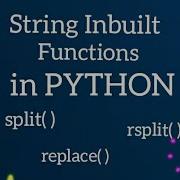 String Inbuilt Functions In Python Part12 Replace Split Rsplit