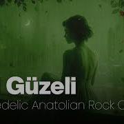 Gül Güzeli Psychedelic Anatolian Rock