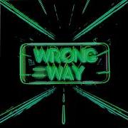 WRONG WAY Sped Up