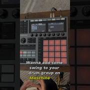 How To Add Swing To Your Drums On Maschine Plus Maschine Maschineplus