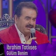 İbrahim Tatlıses Den Sevgililere Gülüm Benim
