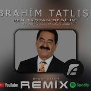 İbrahim Tatlıses Feat Engin Özkan Ben Taştan Değilim Sevemedim Karagözlüm Remix