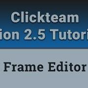 Clickteam Fusion 2 5 Tutorial 3 The Frame Editor
