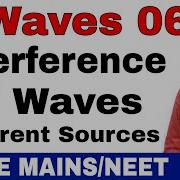 Waves 06 Interference Of Waves II Superposition Of Waves II Coherent Sources JEE MAINS NEET