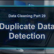 Data Cleaning 29 32 De Duplication Part 1 Duplicate Detection