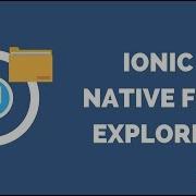 How To Build An Ionic 4 File Explorer
