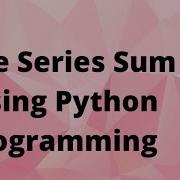 Maclaurin Series Expansion Of Sin X Using Python Programming