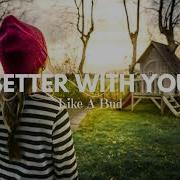 This Wild Life Better With You Legendado Like A Bud