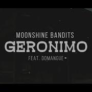 Moonshine Bandits Geronimo Ft Domangue Official Lyric Video