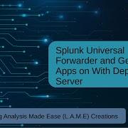 Splunk Universal Forwarder Tutorial Deploying Apps With A Deployment Server
