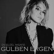 Gülben Ergen En Güzel Misafir Official Audio