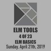 Elm Tools 4 Of 23 Elm Basics