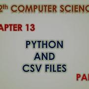 12th CS CHAPTER 13 PYTHON AND CSV FILES PART 4