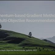 RecSys2021 MORS Momentum Based Gradient Methods In Multi Objective Recommendation