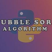 Master Bubble Sort In Python Step By Step Sorting Algorithm Tutorial
