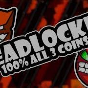 60fps DEADLOCKED 100 All 3 Coins Geometry Dash 2 1