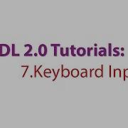 SDL 2 0 Tutorials 7 Adding Keyboard Input Handling