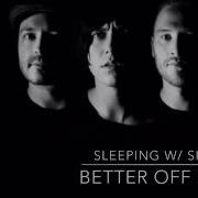 Better Off Dead Sleeping W Sirens Audio