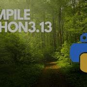 How To Compile Python 3 13 Without The GIL Step By Step Guide