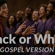 BLACK OR WHITE MICHAEL JACKSON COVER GOSPEL VERSION