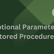 Optional Parameter Stored Procedure In Sql Sql Server