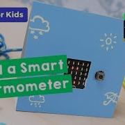 Build A Smart Thermometer Create With A Microbit Part 3 5