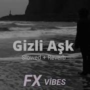 Feride Hilal Akın Hakan Tunçbilek Gizli Aşk Slowed Reverb