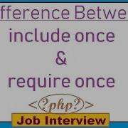 14 What Is Difference Between Include Once And Require Once In PHP