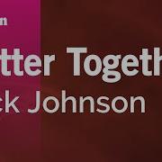 Better Together Jack Johnson Karaoke Version KaraFun